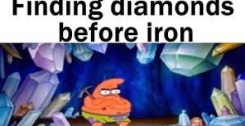 when you find diamonds be for iron